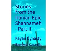 Stories from the Iranian Epic Shahnameh - Part II: Kayan Dynasty