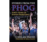 Stories from the Phog: Forty Years of Kansas Basketball