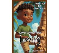 Stories from the Sand and Sea: Loving: Makai's Coconut Heart