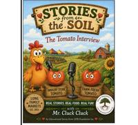 Stories From The Soil Book 1: The Tomato Interview