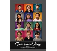Stories from the Village: Volume 2: Giggles, Magic, and Mystery from Young Minds