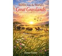 Stories from the World's Great Grasslands