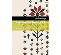 Stories from Two Homes Vol 1: Romanian - English Folktales for Kids. PUNGUȚA CU DOI BANI - URSUL PĂCĂLIT DE VULPE - PROSTIA OMENEASCĂ