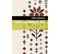 Stories from Two Homes Vol 3: Romanian - English Folktales for Kids. PRÂSLEA CEL VOINIC ȘI MERELE DE AUR - TINEREȚE FĂRĂ DE BĂTRÂNEȚE ȘI VIAȚĂ FĂRĂ DE MOARTE - GREUCEANU