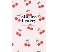 Stories I Carry: The Reading Logbook - Cherries Version - A Reading Journal to Track and Rate the Books You Love