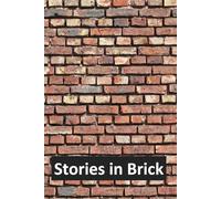 Stories in Brick: 80 Textures, Patterns and Walls