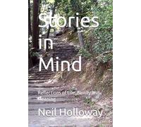 Stories in Mind: Reflections of Life, Family and Meaning