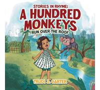 Stories in Rhyme: A Hundred Monkeys Run Over the Roof