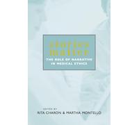 Stories Matter: The Role of Narrative in Medical Ethics (Reflective Bioethics)