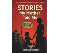 Stories My Mother Told Me: Italian American Life in Greenwich Village