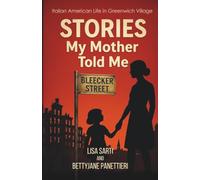 Stories My Mother Told Me: Italian American Life in Greenwich Village