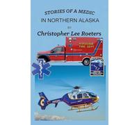 Stories Of A Medic In Northern Alaska