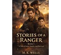Stories of a Ranger: A Tale of Faith, Family, and Survival