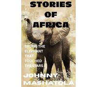 Stories of Africa: Bruno the Elephant That Touched the Stars