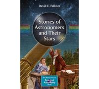 Stories of Astronomers and Their Stars (The Patrick Moore Practical Astronomy Series)