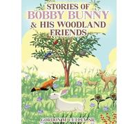 Stories of Bobby Bunny & His Woodland Friends