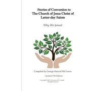Stories of Conversion to The Church of Jesus Christ of Latter-day Saints: WHY WE JOINED