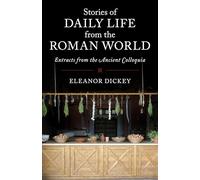 Stories of Daily Life from the Roman World: Extracts From The Ancient Colloquia