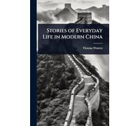 Stories of Everyday Life in Modern China