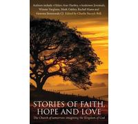 Stories of Faith, Hope and Love: The Church of Tomorrow: Imagining the Kingdom of God