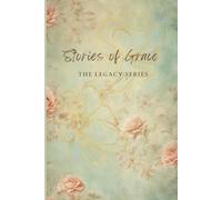 Stories of Grace: The Legacy Series