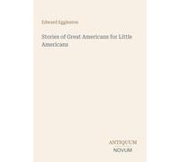 Stories of Great Americans for Little Americans
