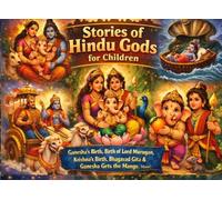 Stories of Hindu Gods: Illustrated Stories of Ganesha, Krishna & Murugan for Kids