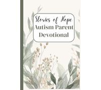 Stories of Hope: Autism Parent Devotional: Faith based devotional for women, moms, or caregivers of individuals with autism to journal and write prayers
