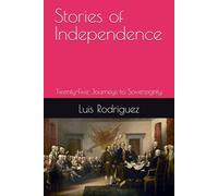Stories of Independence: Twenty-Five Journeys to Sovereignty