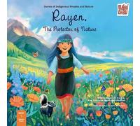 Stories of Indigenous Peoples and Nature.: Rayen, The Protector of Nature: 0 (El planeta imaginario)