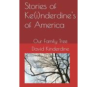Stories of Ke(i)nderdine's of America: Our Family Tree