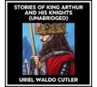 Stories Of King Arthur And His Knights (unabridged) (audiolibro)
