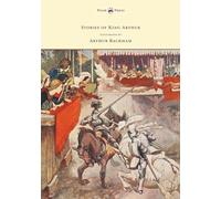 Stories of King Arthur - Illustrated by Arthur Rackham