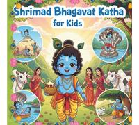 Stories of Lord Krishna for Kids Shrimad Bhagavat Katha: A Journey into Krishna’s Childhood Adventures and Timeless Teachings