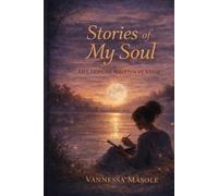 Stories Of My Soul: A Collection Of Poems