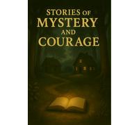 Stories of Mystery and Courage (Young Voices of Kenya: Tales from the Heart of Africa)