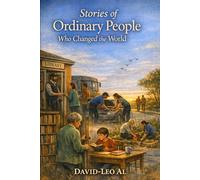 Stories of Ordinary People Who Changed the World