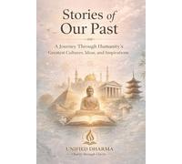 Stories of our past: A Journey Through Humanity’s Greatest Cultures, Ideas, and Inspirations (The 21 Books of the 21st Century: A book series to ... and the future - with Clarity and Purpose)