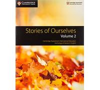 Stories of Ourselves: Cambridge Assessment International Education Anthology of Stories in English: Vol. 2 (Cambridge International IGCSE)