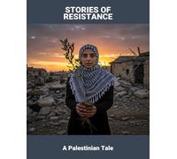Stories Of Resistance: A Palestinian Tale