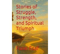 Stories of Struggle, Strength, and Spiritual Triumph