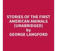 Stories Of The First American Animals (unabridged) (audiolibro)