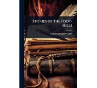 Stories of the Foot-Hills