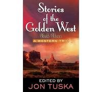 Stories of the Golden West: A Western Trio: 3 (Western Trio; Center Point Large Print, 3)