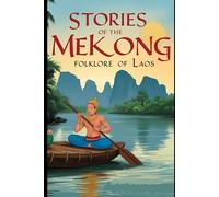 Stories of the Mekong: Folklore of Laos