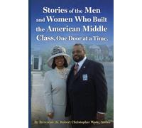 Stories of the Men and Women Who Built the American:: Middle Class, One Door at a Time