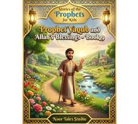 Stories of the Prophets for Kids: Prophet Yaqub and Allah’s Blessings - Book 9: A Story of Beautiful Patience
