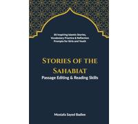 Stories of the Sahabiat: Passage Editing & Reading Skills: 30 Inspiring Islamic Stories, Vocabulary Practice & Reflection Prompts for Girls and Youth