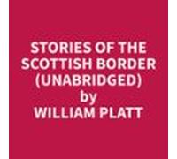 Stories Of The Scottish Border (unabridged) (audiolibro)