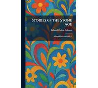 Stories of the Stone Age: A Boy's Life in 16,000 B.C